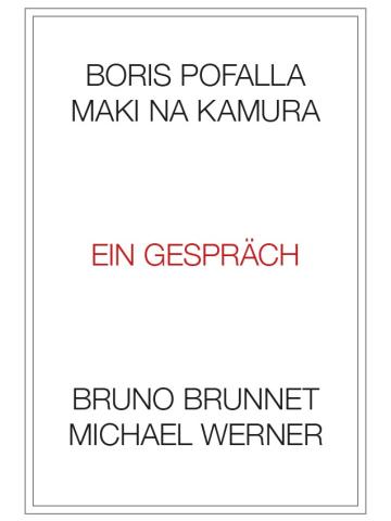 Maki Na Kamura, Pofalla, Michael Werner, Bruno Brunnet_Ein Gespräch